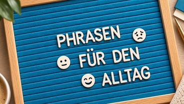 Redewendungen für die alltägliche Kommunikation